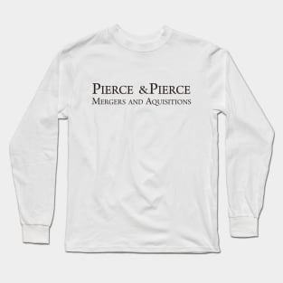 Pierce & Pierce - Mergers and Aquisitions Long Sleeve T-Shirt